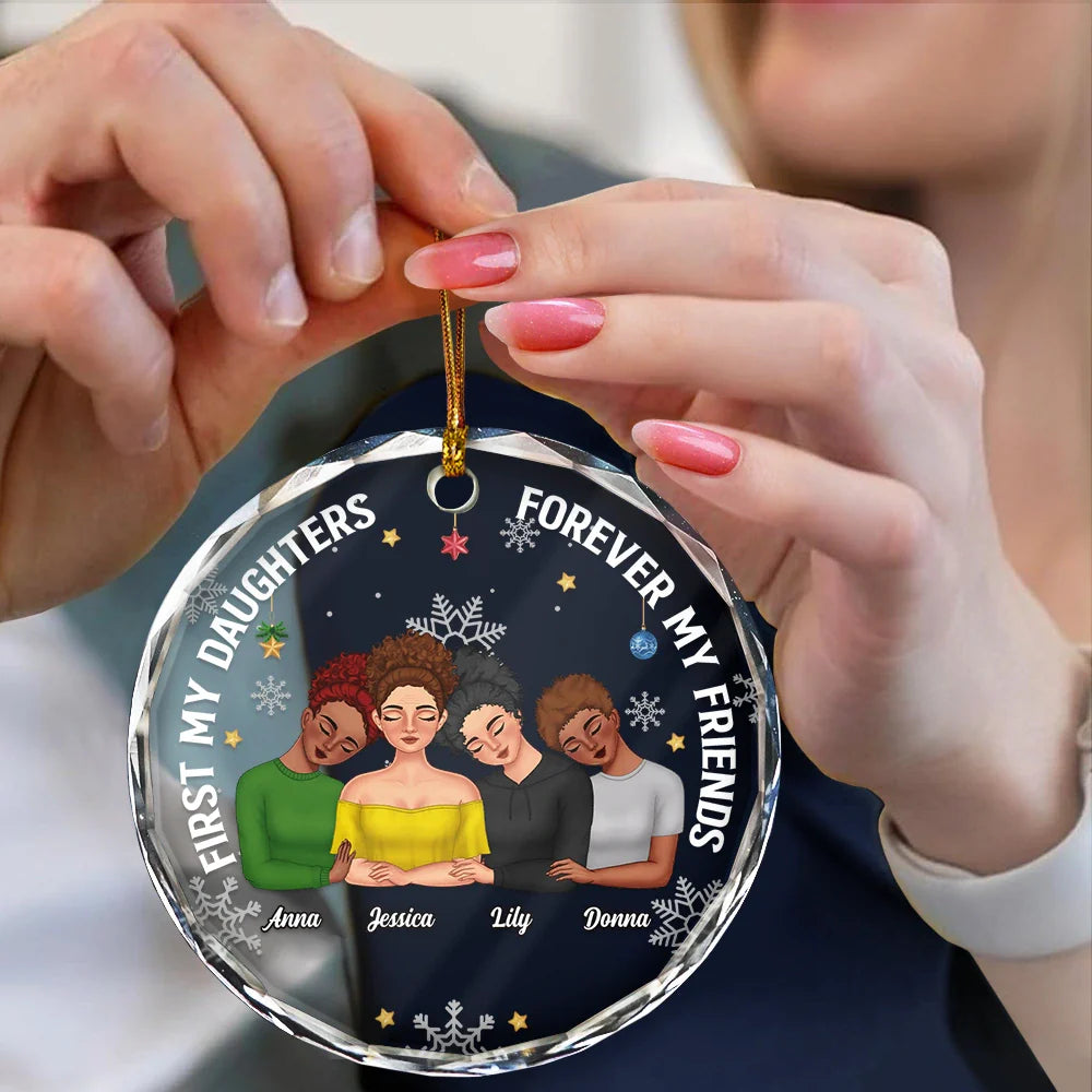Gift For Mother, Gift For Daughter - First My Daughter Forever My Friend Mother Daughters - Personalized Circle Glass Ornament