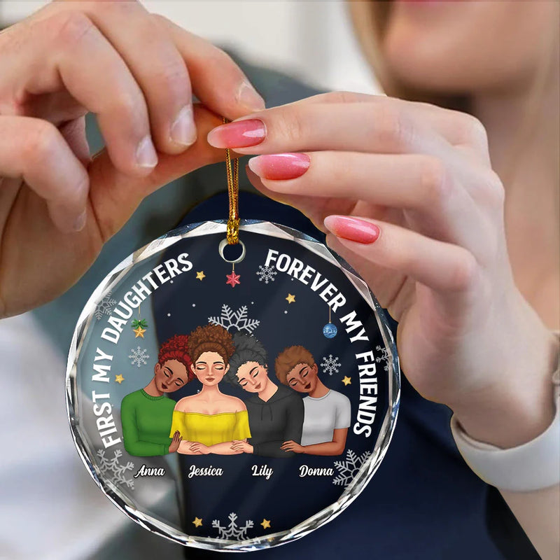 Gift For Mother, Gift For Daughter - First My Daughter Forever My Friend Mother Daughters - Personalized Circle Glass Ornament