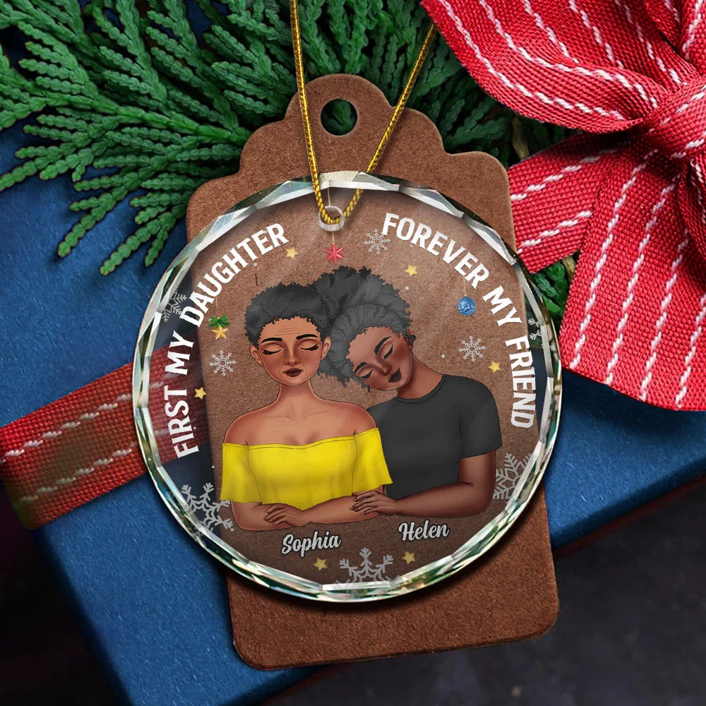 Gift For Mother, Gift For Daughter - First My Daughter Forever My Friend Mother Daughters - Personalized Circle Glass Ornament