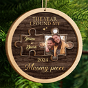 Christmas,Custom Photo,Gift For Couples,Gift For Husband,Gift For Wife,Gift For Boyfriend,Gift For Girlfriend,Happy - Custom Photo The Year I Found My Missing Piece - 2-Layered Wooden Ornament