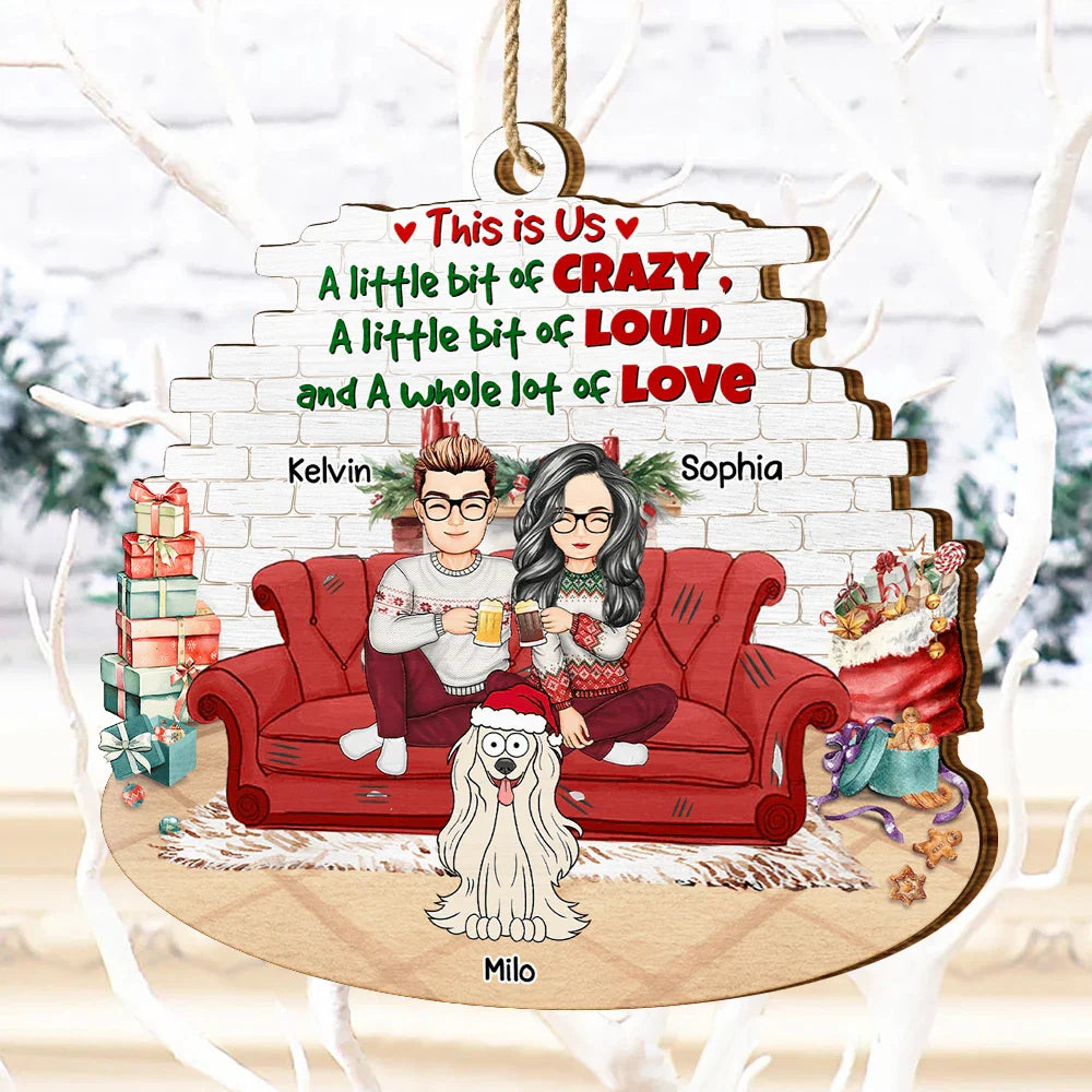 Pet Couple, Pet Lovers - This Is Us A Little Bit Loud - Personalized Custom Shaped Wooden Ornament