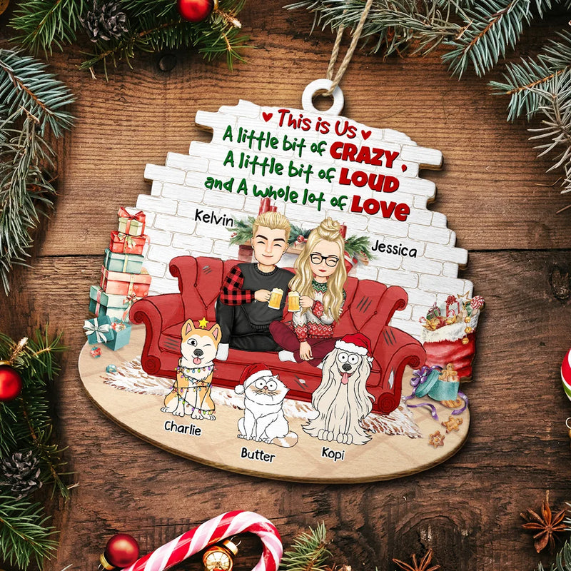 Pet Couple, Pet Lovers - This Is Us A Little Bit Loud - Personalized Custom Shaped Wooden Ornament