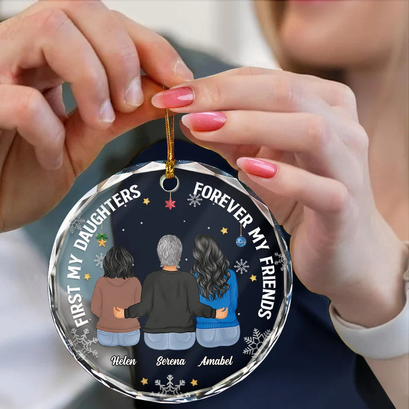 Gift For Mother, Gift For Daughter - First My Daughter Forever My Friend - Personalized Circle Glass Ornament