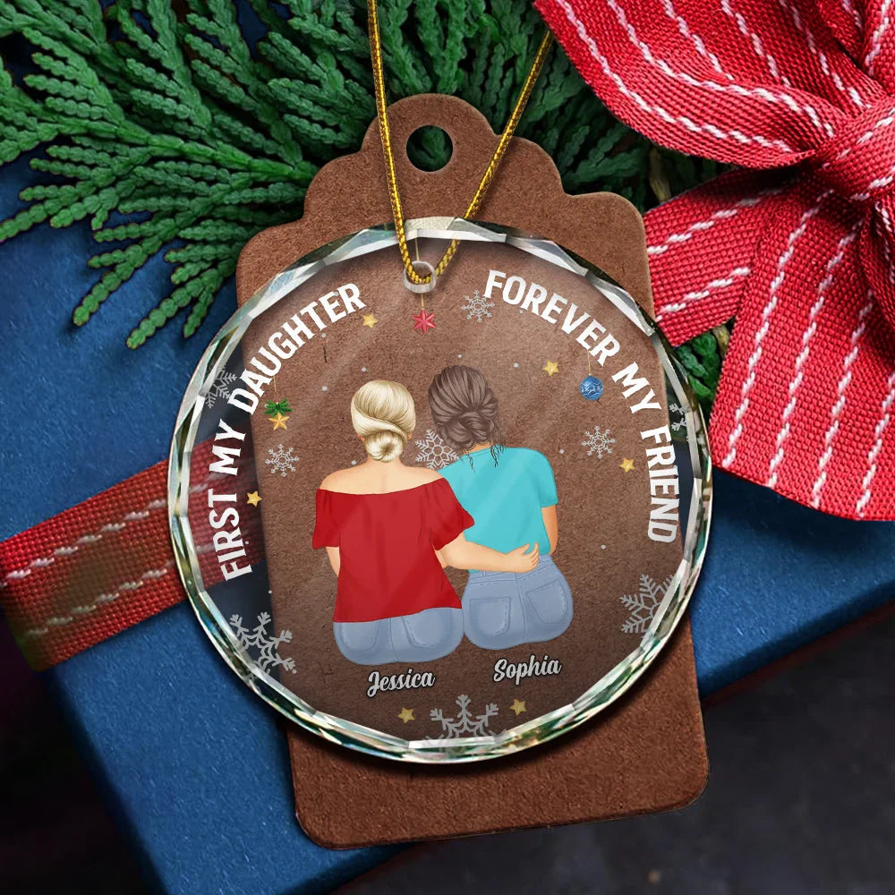 Gift For Mother, Gift For Daughter - First My Daughter Forever My Friend - Personalized Circle Glass Ornament