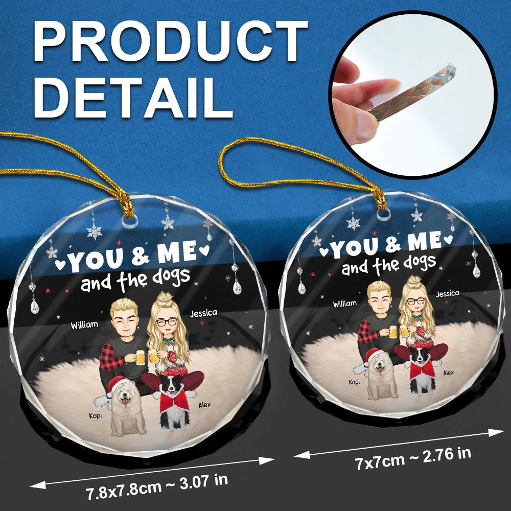Christmas, Pet Couple - You And Me And The Dogs Semi Real - Personalized Circle Glass Ornament
