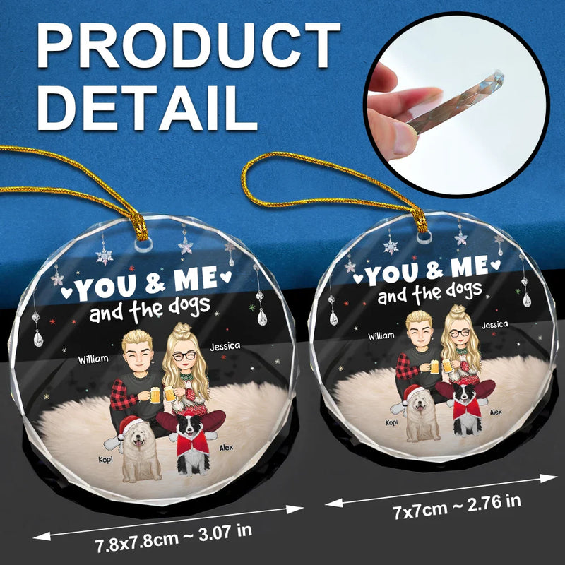 Christmas, Pet Couple - You And Me And The Dogs Semi Real - Personalized Circle Glass Ornament
