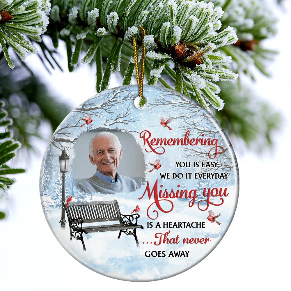Memorial,Custom Photo,Christmas,Sad - Custom Photo Remembering You Is Easy Memorial - Personalized Circle Ceramic Ornament