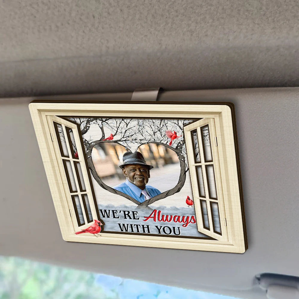 Memorial - Custom Photo Always With You - Personalized Custom Shaped Car Visor Clip