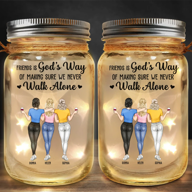 Gift For Bestie,Happy - A Friend Is God's Way Of Making Sure We Never Walk Alone - Personalized Mason Jar Light