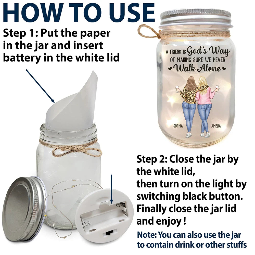 Gift For Bestie,Happy - A Friend Is God's Way Of Making Sure We Never Walk Alone - Personalized Mason Jar Light