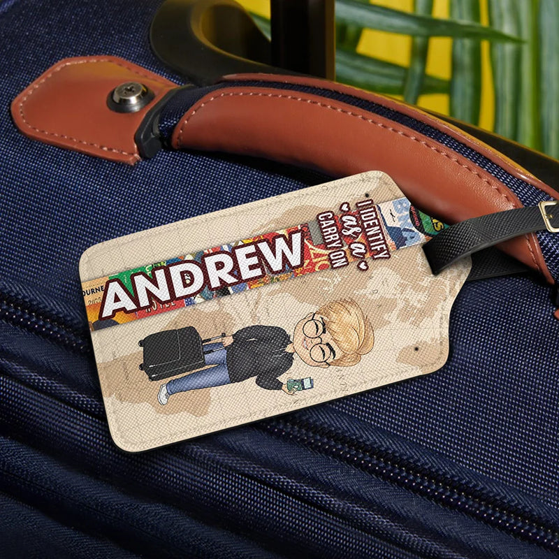 Travel,Gift For Yourself,Funny - I Identify As A Carry On - Personalized Luggage Tag