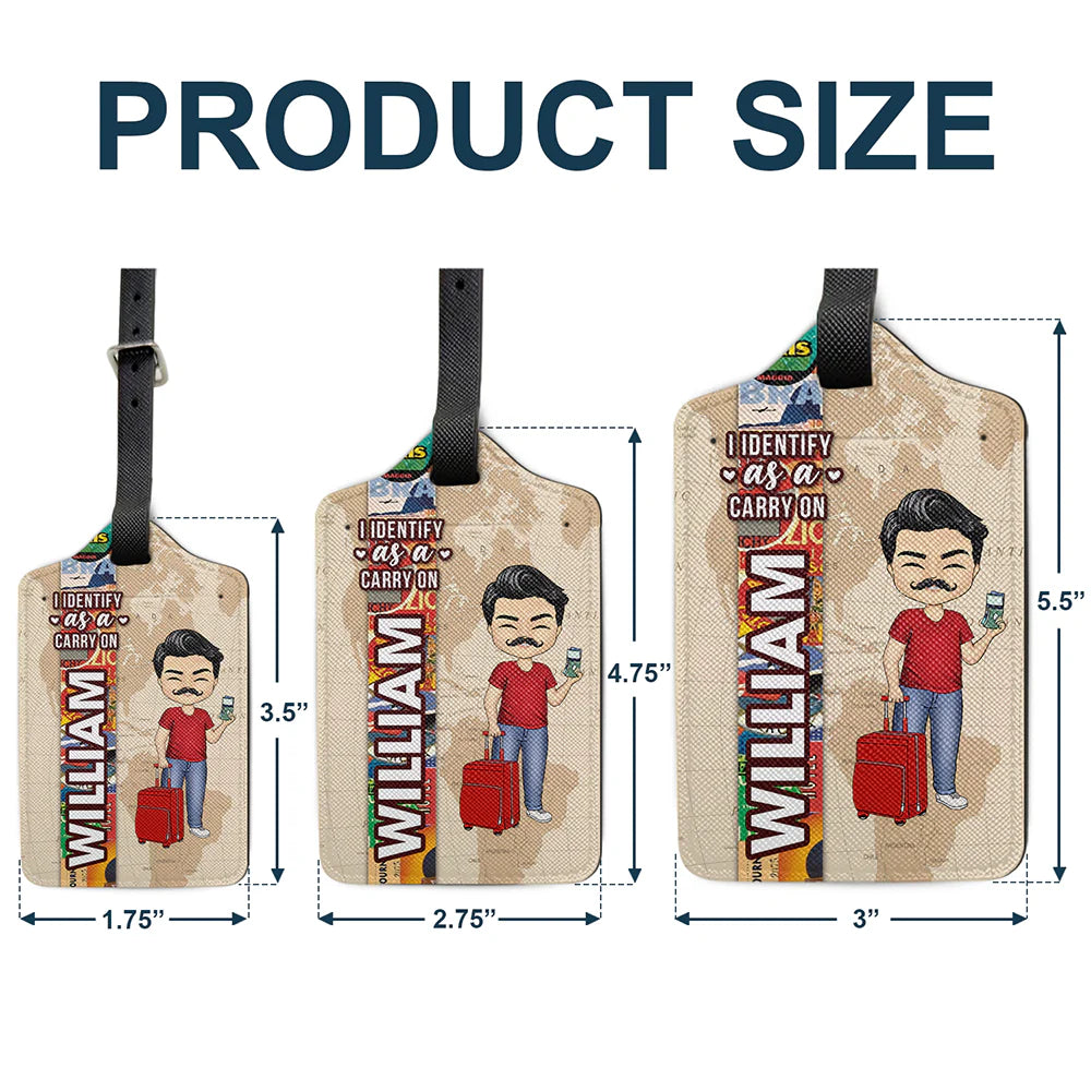 Travel,Gift For Yourself,Funny - I Identify As A Carry On - Personalized Luggage Tag