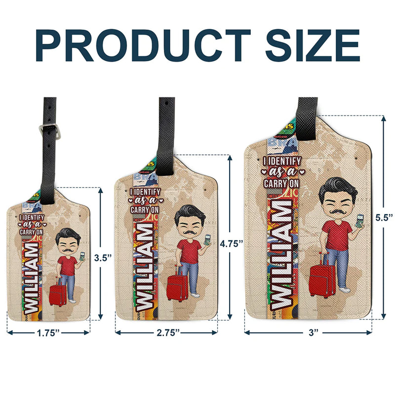 Travel,Gift For Yourself,Funny - I Identify As A Carry On - Personalized Luggage Tag