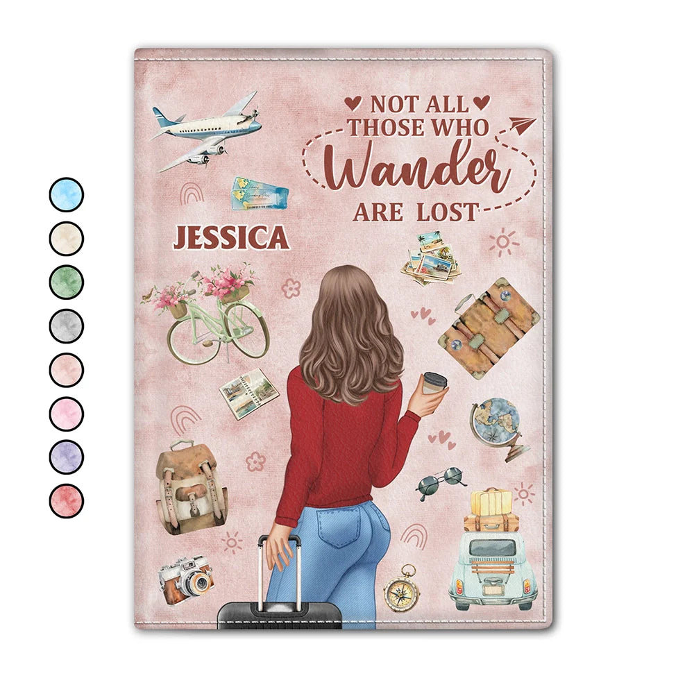Travel, Gift For Yourself, Gift For Women - Not All Those Who Wander - Personalized Passport Cover, Passport Holder
