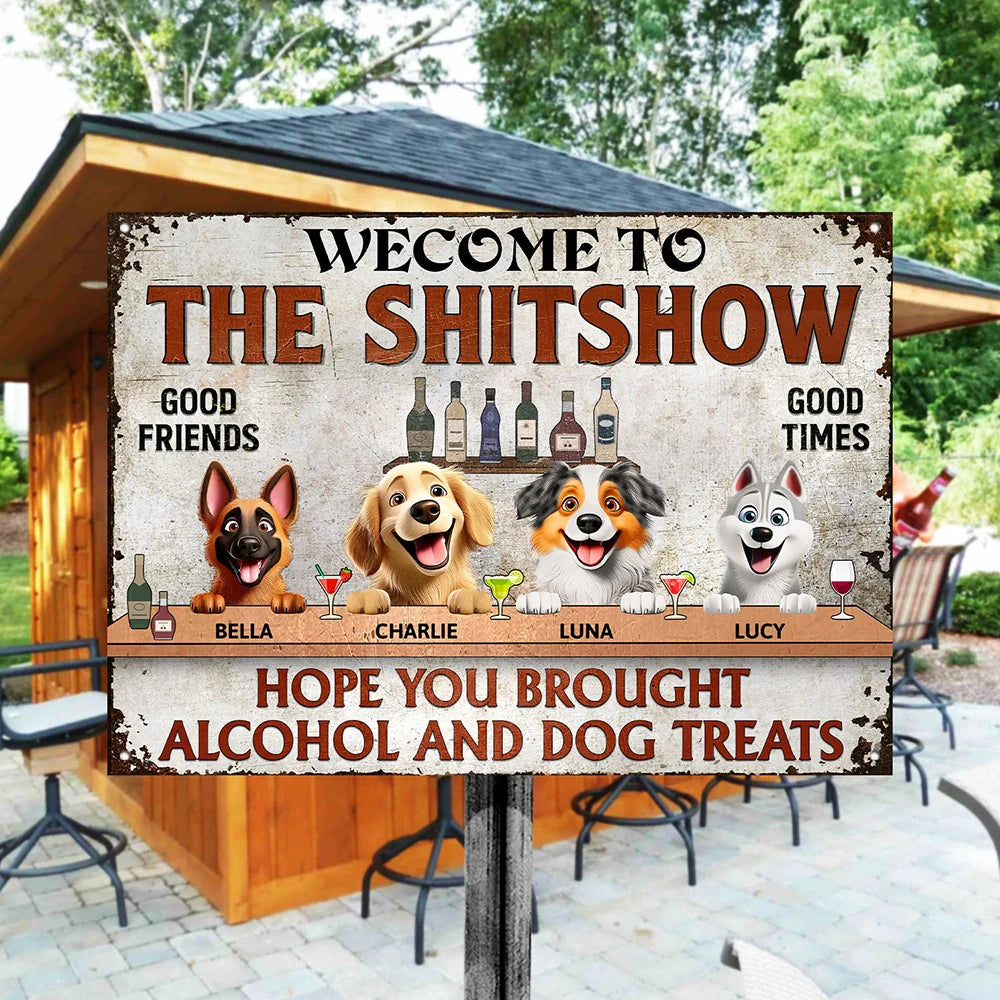 Hope You Brought Alcohol And Dog Treats - Personalized Classic Metal Signs