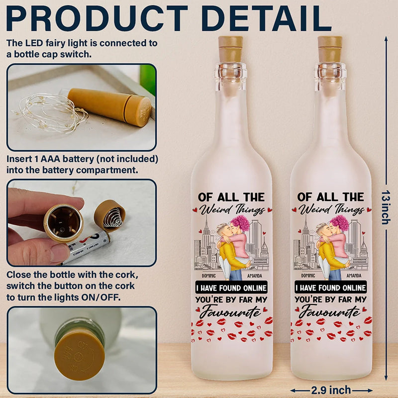 Gift For Couples, Gift For Husband, Gift For Wife, Gift For Boyfriend, Gift For Girlfriend - Of All The Weird Things - Personalized Bottle Light