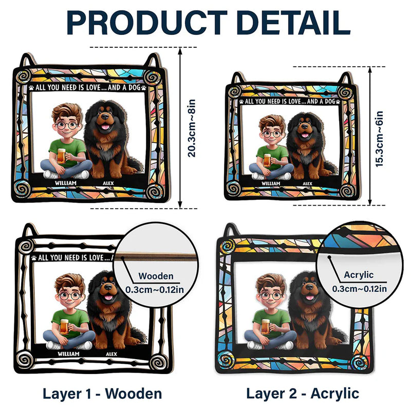 Dog Lovers, Pet Lovers - All You Need Is Love And Dog Lovers - Personalized Window Hanging Suncatcher Ornament