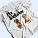 Dog Lovers,Pet Lovers,Dog Dad,Funny - The Dog Father 3D Effect - Personalized T Shirt