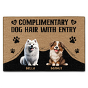 Dog Lovers, Funny - Complimentary Dog Hair With Entry - Personalized Doormat