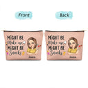Gift For Yourself,Gift For Women,Happy - Might Be Make Up Might Be Snacks - Personalized Cosmetic Bag