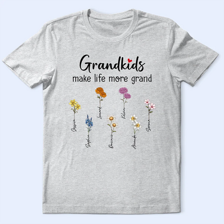 Grandkids Make Life More Grand - Personalized T Shirt