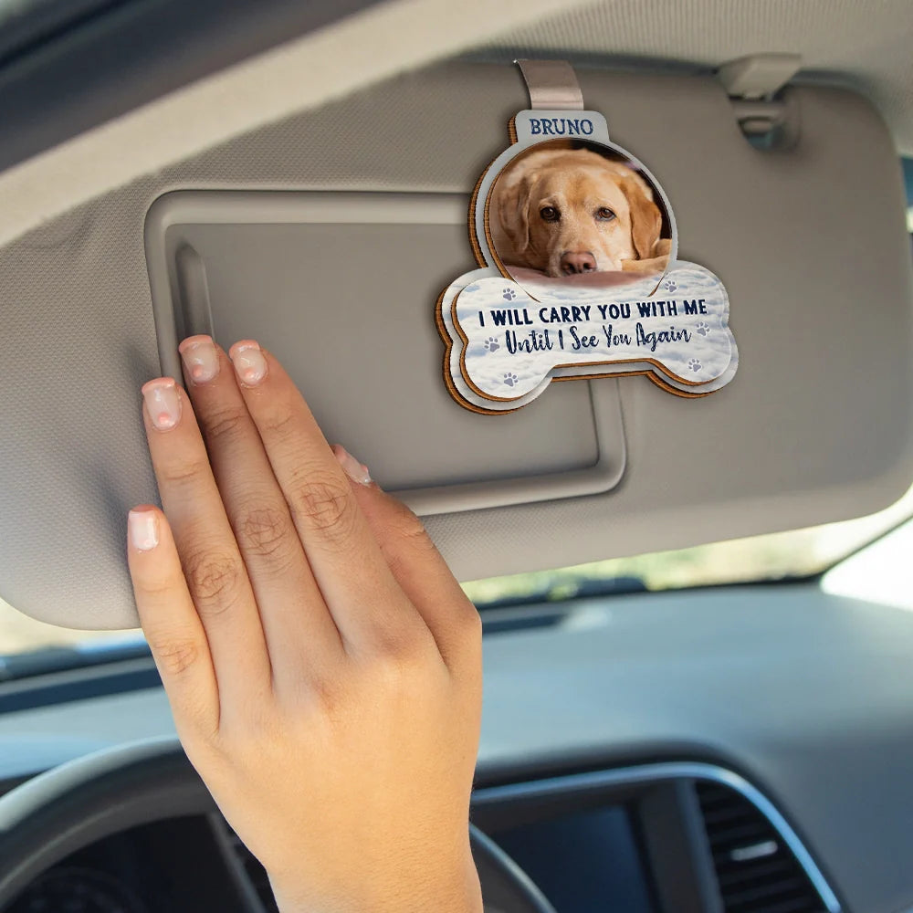Pet Lovers,Dog Lovers,Cat Lovers,Memorial,Sad - Custom Photo I Will Carry You With Me - Personalized Custom Shaped Car Visor Clip