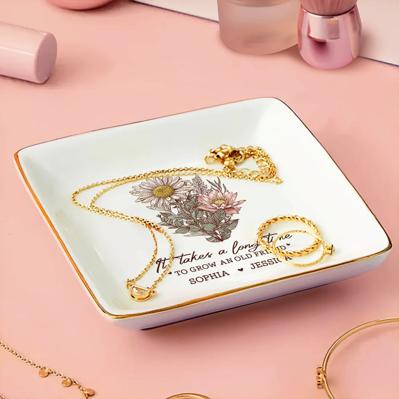 Gift For Bestie, Old Best friends, Happy, Gifts For Colleagues - It Takes A Long Time To Grow Old Friends Bestie - Personalized Ring Dish