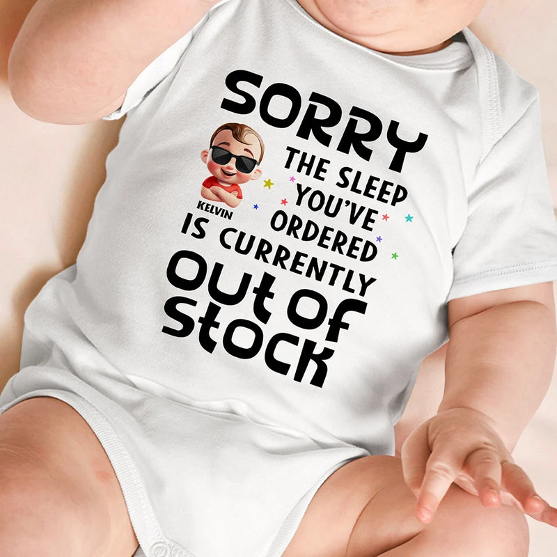 New baby,New Mom,Funny,New Dad,Parents,Gift For Mother - Sorry The Sleep You've Ordered Is Currently Out Of Stock - Personalized Baby Onesie
