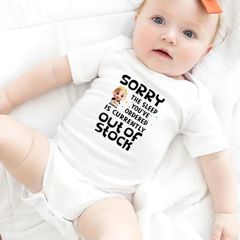New baby,New Mom,Funny,New Dad,Parents,Gift For Mother - Sorry The Sleep You've Ordered Is Currently Out Of Stock - Personalized Baby Onesie
