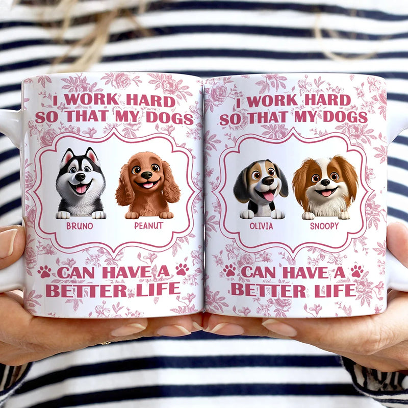 Dog Lovers, Pet Lovers, Funny - Work Hard So My Dogs Can Have - Personalized White Edge-to-Edge Mug