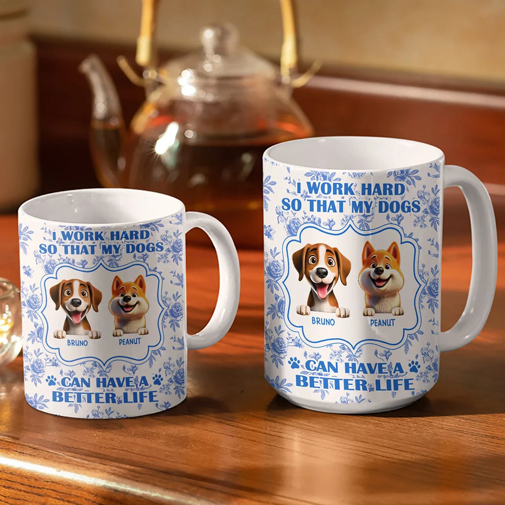 Dog Lovers, Pet Lovers, Funny - Work Hard So My Dogs Can Have - Personalized White Edge-to-Edge Mug