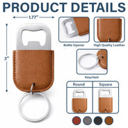 Gift For Husband,Gift For Boyfriend,Gift For Men,Gift For Uncle,Gift For Grandpa,Gift For Father - Custom Name With Monogram Letter - Personalized Leather Bottle Opener Keychain