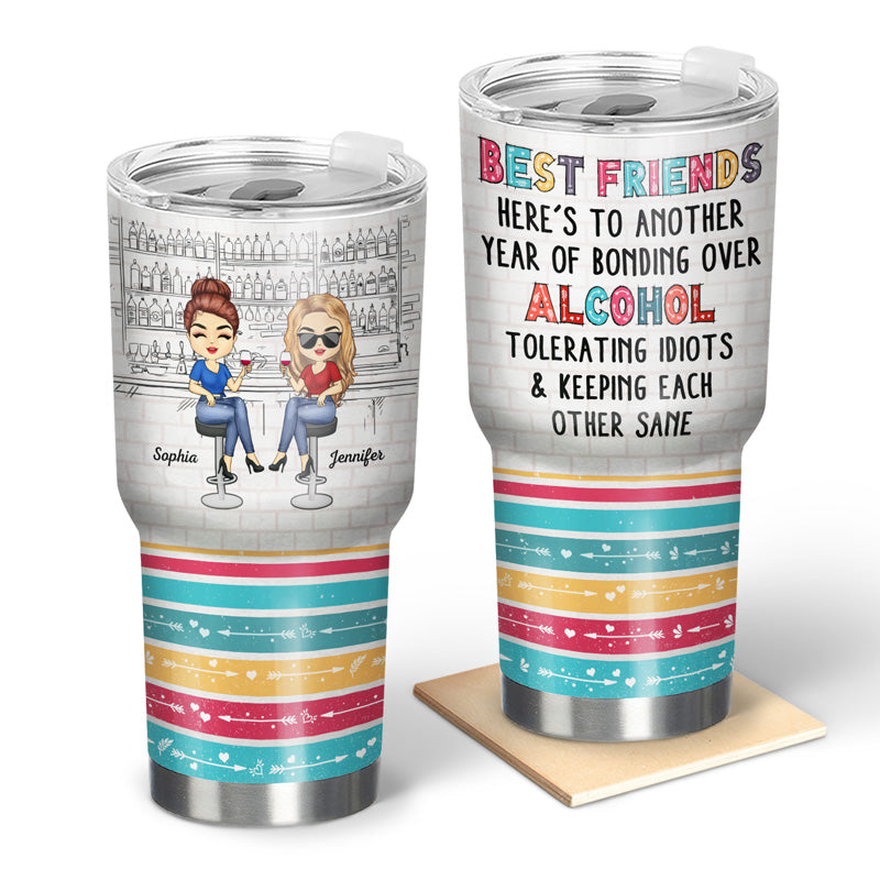 Meilleurs amis, voici une autre année de liens autour de l'alcool blanc - Cadeau Bestie BFF - Verre personnalisé personnalisé de 30 oz