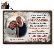 Custom Photo When We Get To The End Of Our Lives Together - Gift For Couples - Personalized Custom Poster