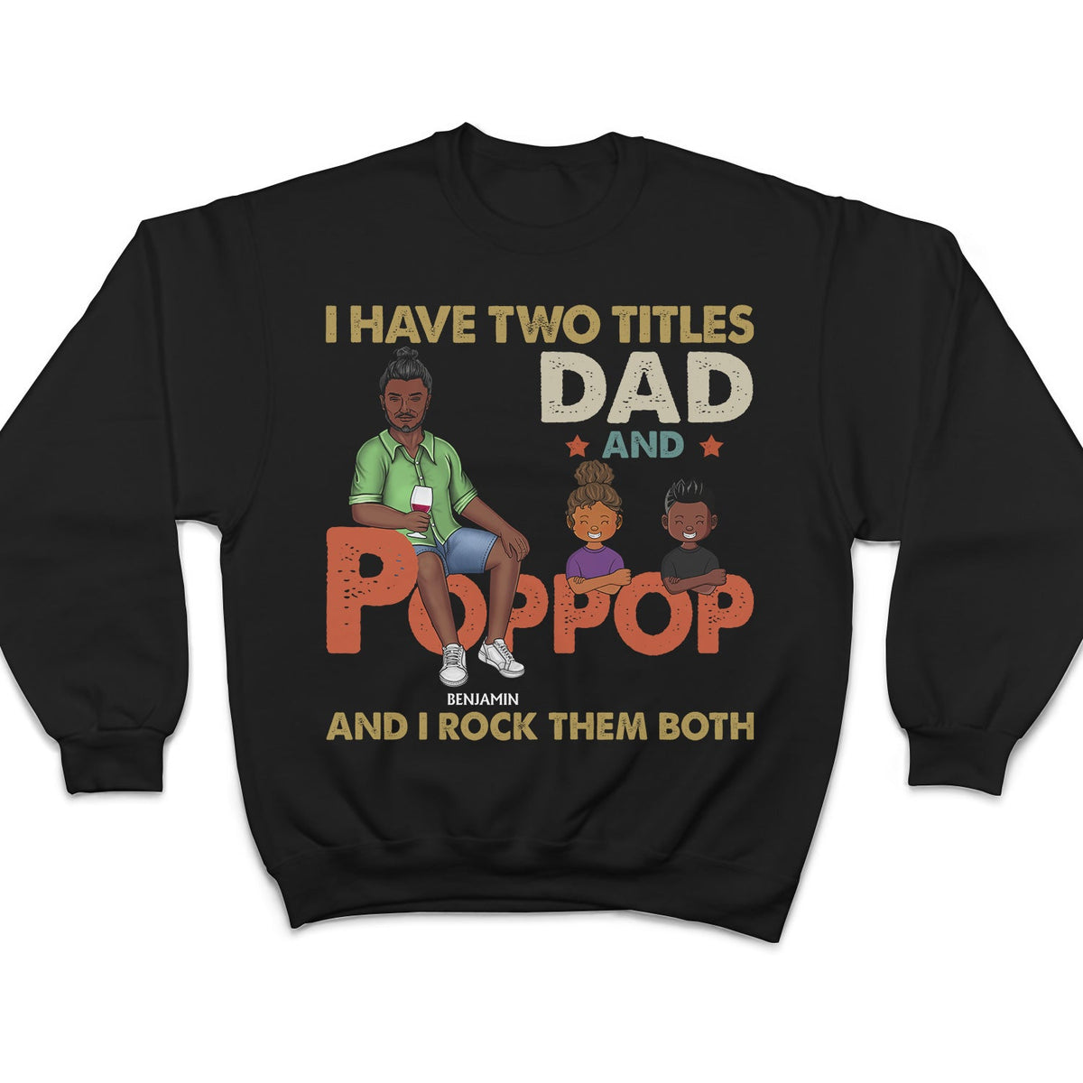 I Have Two Titles Dad And Pop Pop And I Rock Them Both - Funny, Birthday Gift For Father, Husband, Papa - Personalized Custom T Shirt