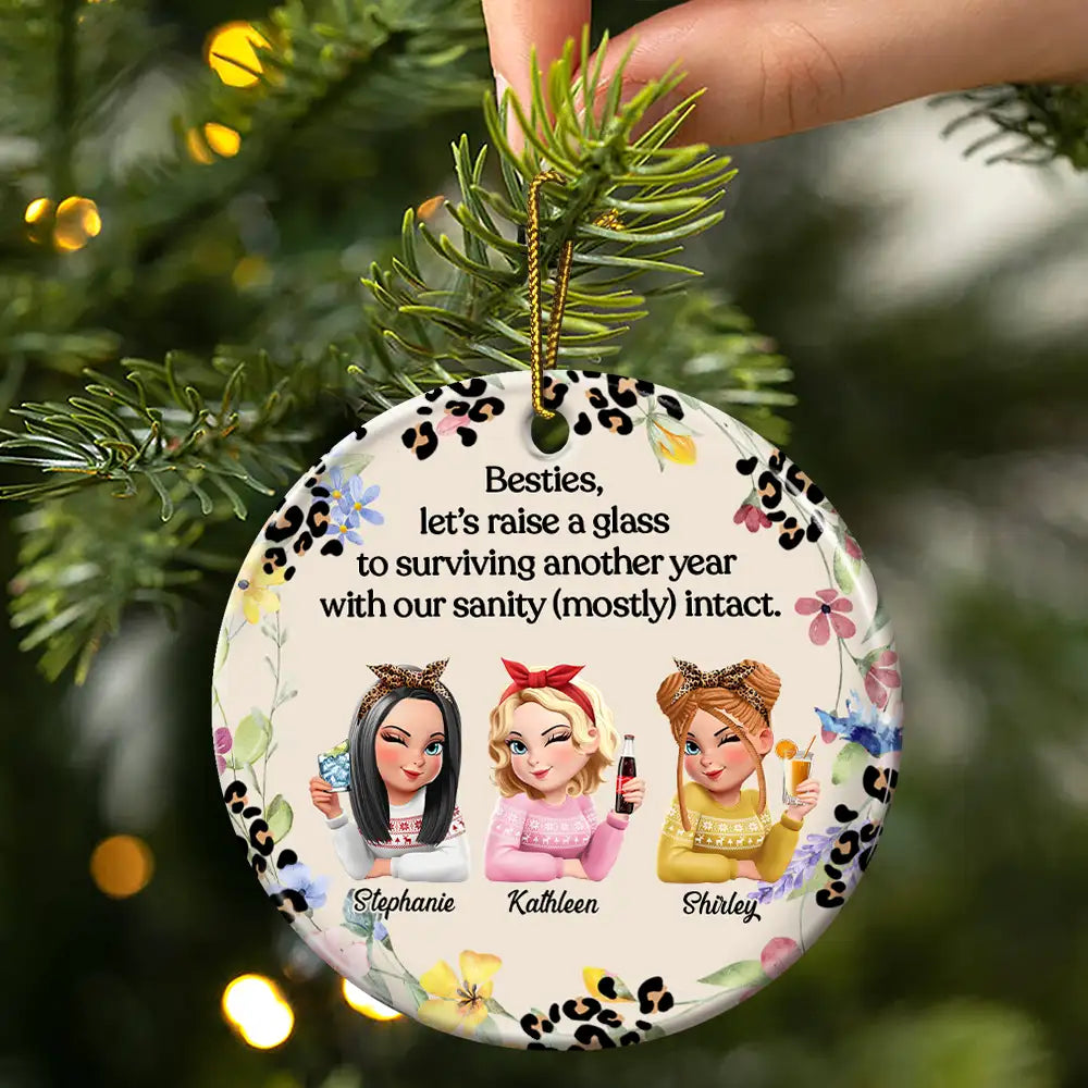 Gift For Bestie,Funny,Christmas - Raise A Glass To Surviving - Personalized Circle Ceramic Ornament