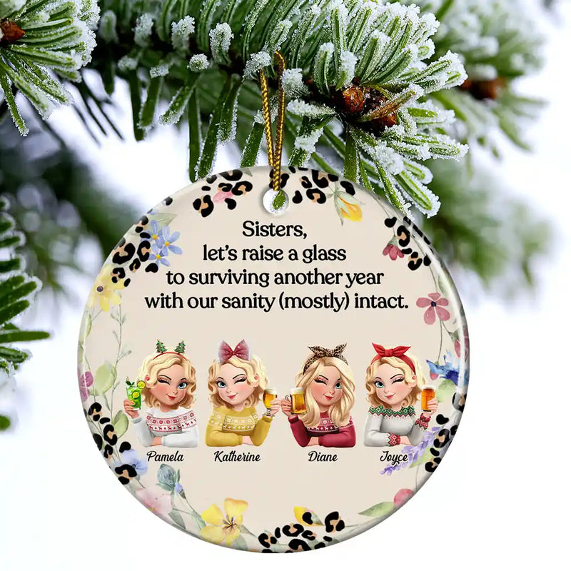 Gift For Bestie,Funny,Christmas - Raise A Glass To Surviving - Personalized Circle Ceramic Ornament