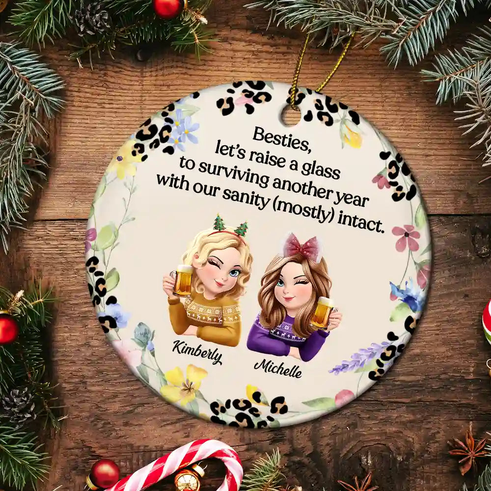Gift For Bestie,Funny,Christmas - Raise A Glass To Surviving - Personalized Circle Ceramic Ornament
