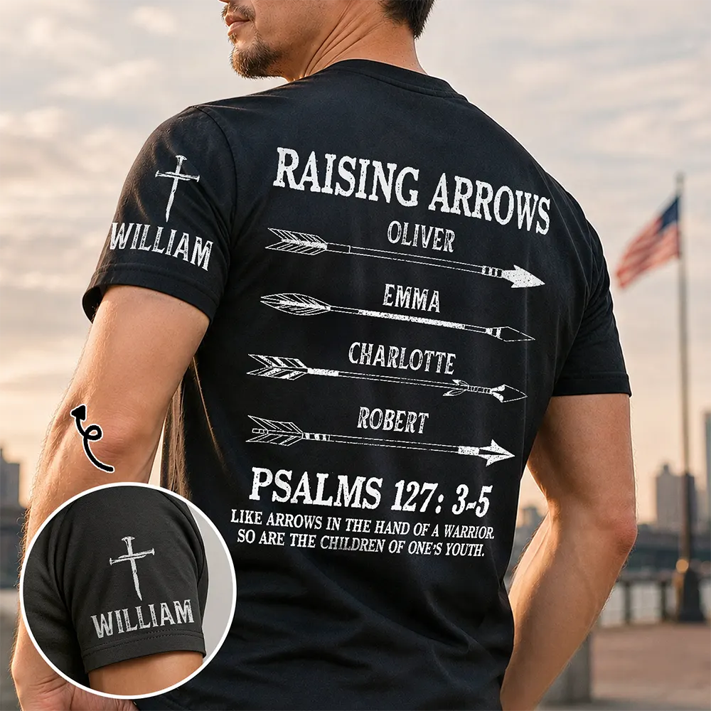 Gift For Father,Top Market,Healing,Icon - Raising Arrows Like Arrows In The Hand Of A Warrior - Personalized T Shirt