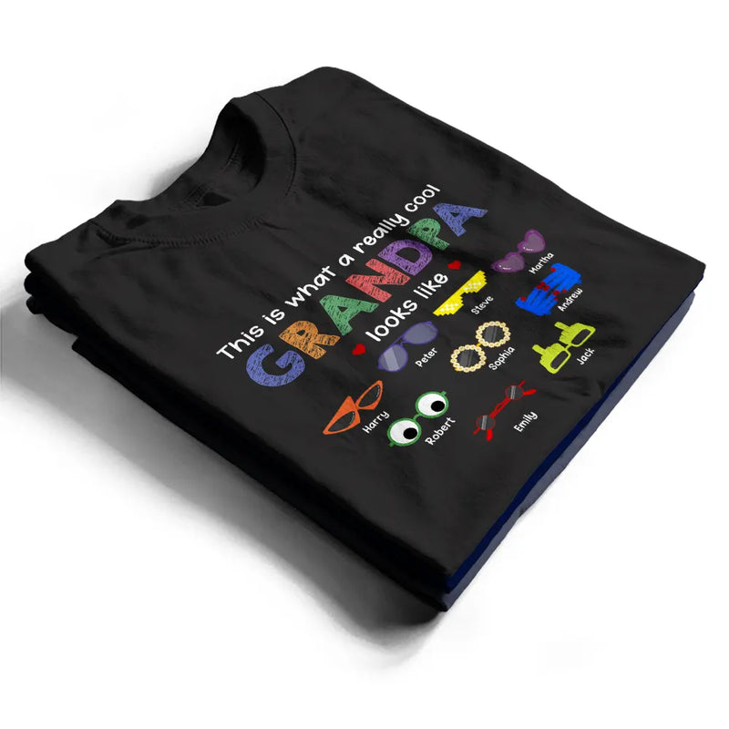 Gift For Grandpa,Gift For Father,Funny - Really Cool Dad Looks Like - Personalized T Shirt
