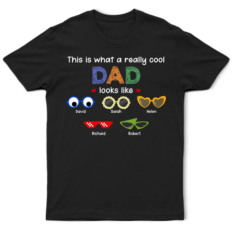 Gift For Grandpa,Gift For Father,Funny - Really Cool Dad Looks Like - Personalized T Shirt