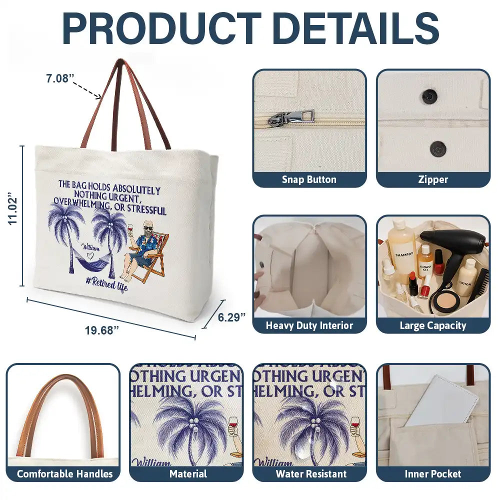 Retirement, Gift For Yourself, Happy - Retired Life The Bag Holds Nothing Urgent, Overwhelming - Personalized Leather Handle Tote Bag