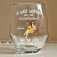 Retirement, Gift For Wife, Gift For Husband, Gift For Yourself, Gift For Women, Gift For Men, Gift For Grandpa, Gift For Father, Gift For Mother, Gift For Grandma, Funny - Retired A Wise Woman Once Said I'm Outta Here - Personalized Stemless Wine Glass