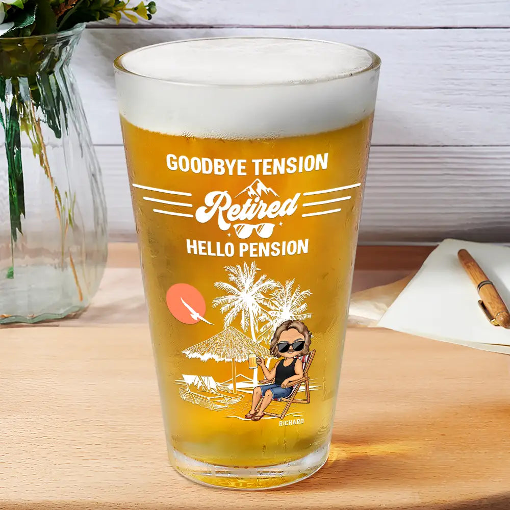 Gift For Husband,Gift For Men,Gift For Father,Retirement,Beach,Happy,Summer,Gift For Wife,Gift For Women,Gift For Mother,Gift For Yourself - Retired Goodbye Tension Hello Pension - Personalized Beer Glass
