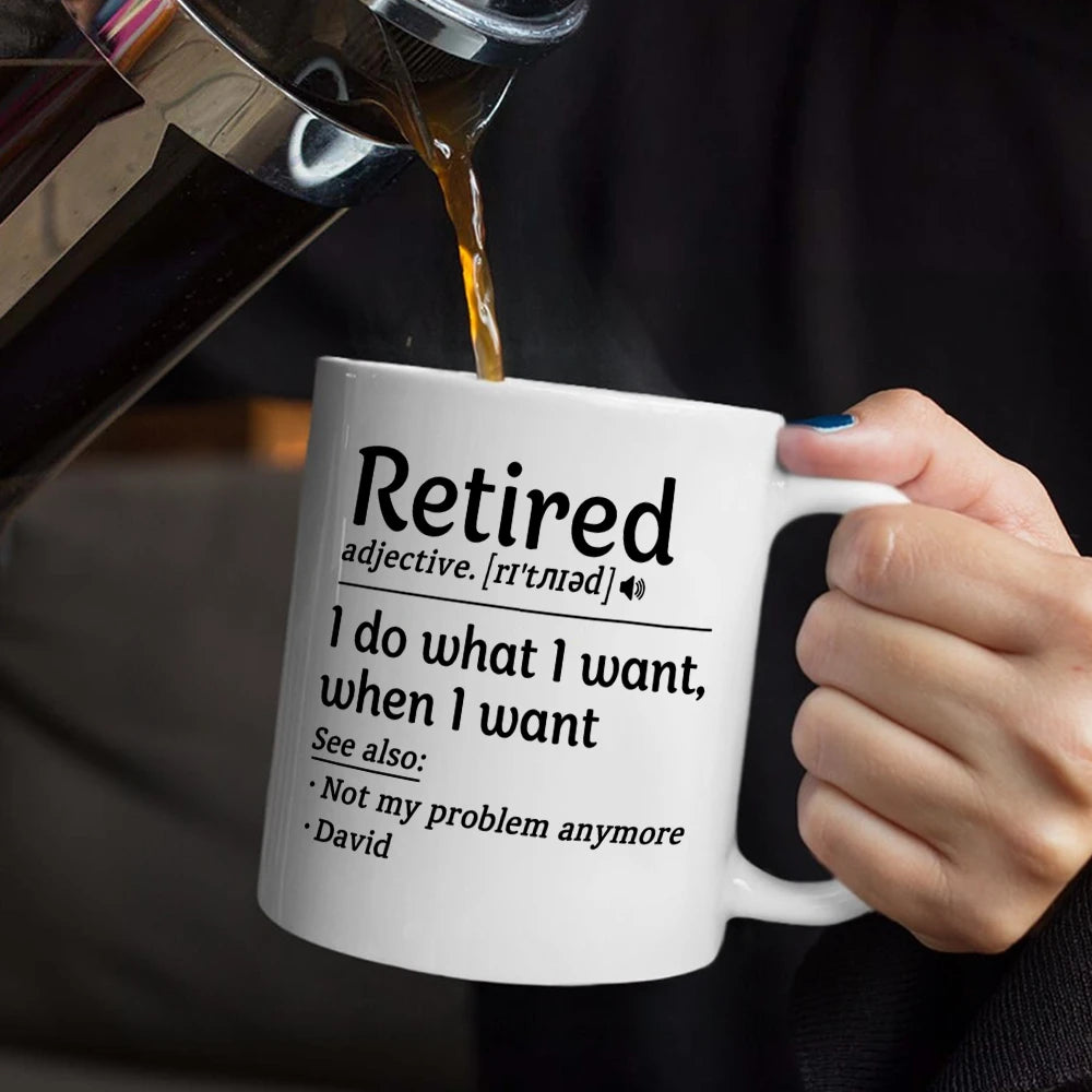 Retirement,Gift For Yourself,Happy - Retired I Do What I Want - Personalized Mug