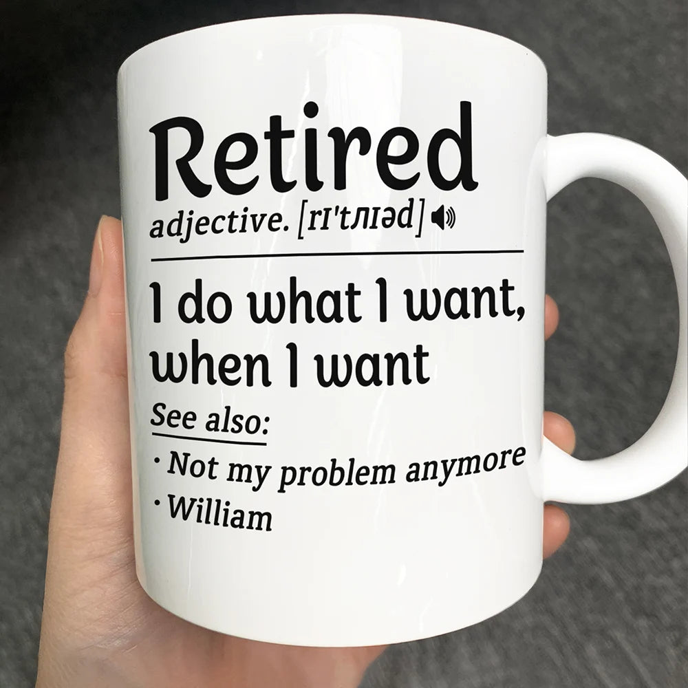 Retirement,Gift For Yourself,Happy - Retired I Do What I Want - Personalized Mug