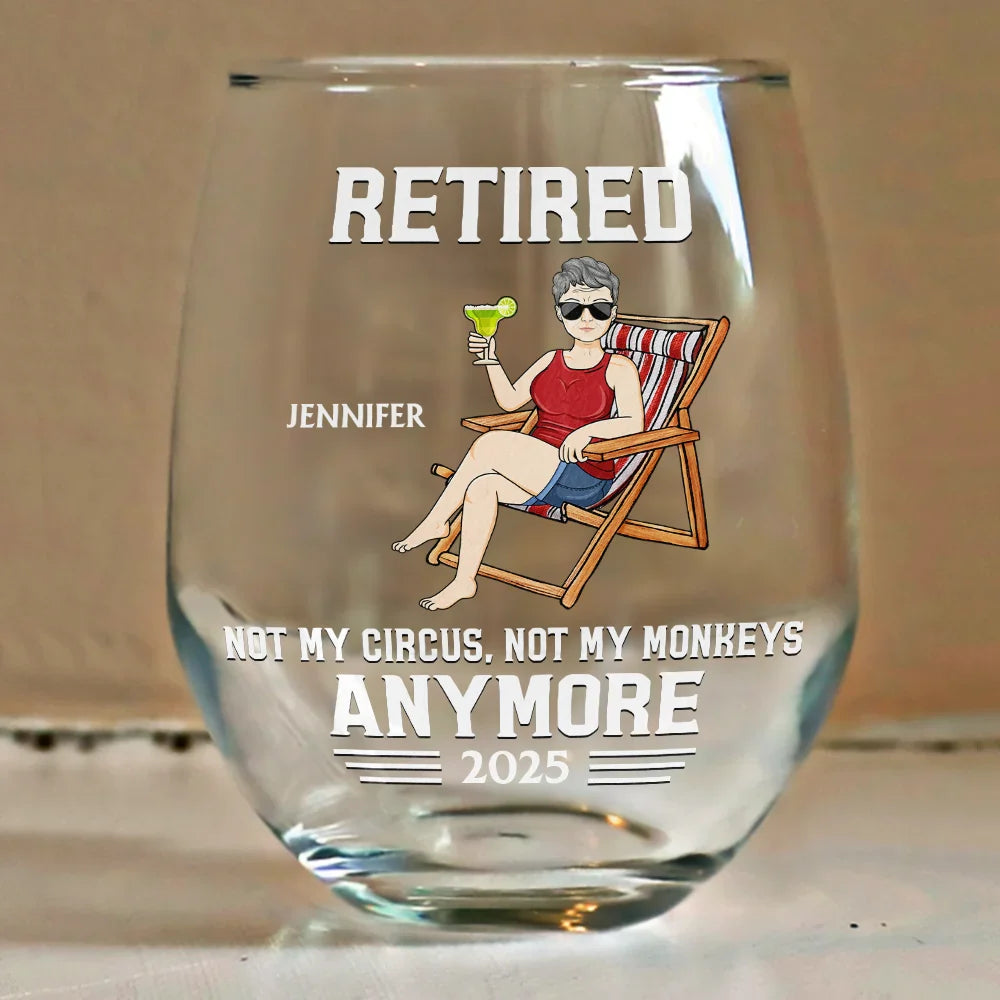 Retirement,Gift For Wife,Gift For Husband,Gift For Yourself,Gift For Women,Gift For Men,Gift For Grandpa,Gift For Father,Gift For Mother,Gift For Grandma,Funny - Retired Not My Circus Not My Monkeys Anymore - Personalized Stemless Wine Glass