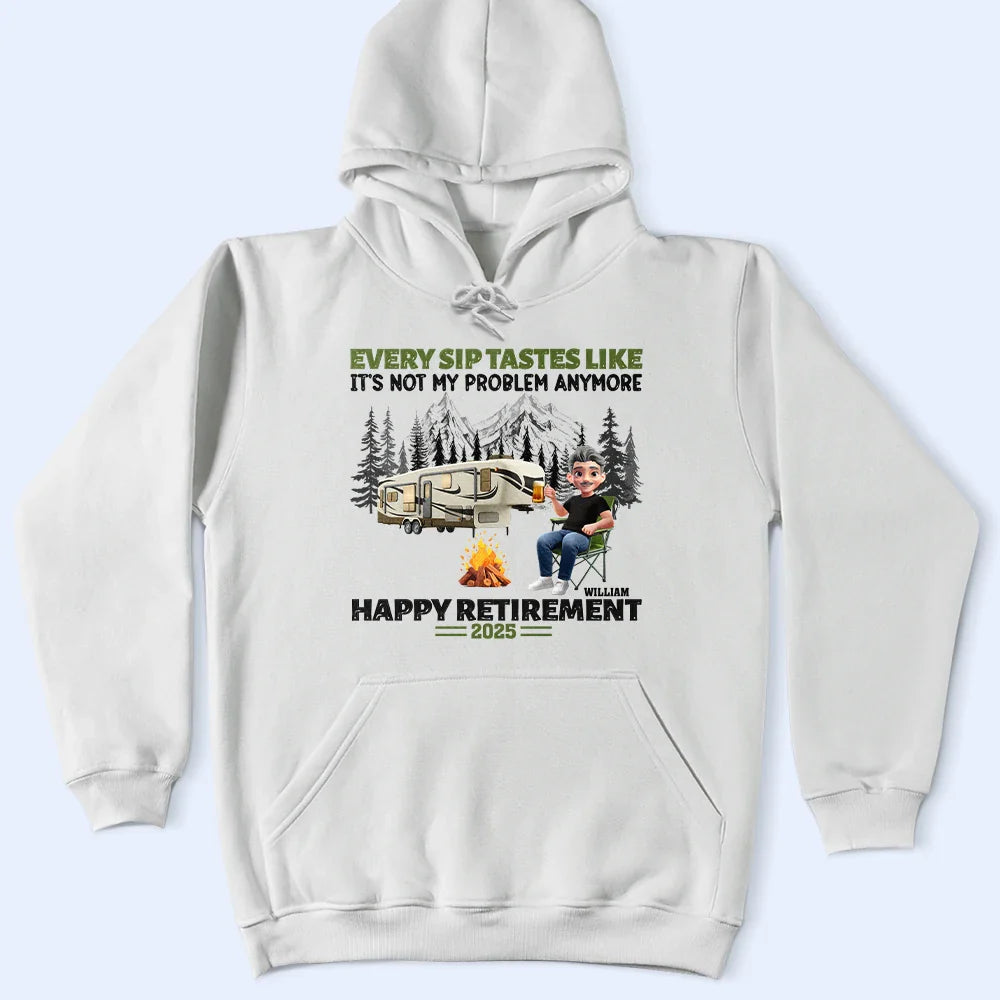 Retirement, Camping, Gift For Yourself, Campsite, Happy - Retirement Camping Every Sip Taste Like - Personalized T Shirt