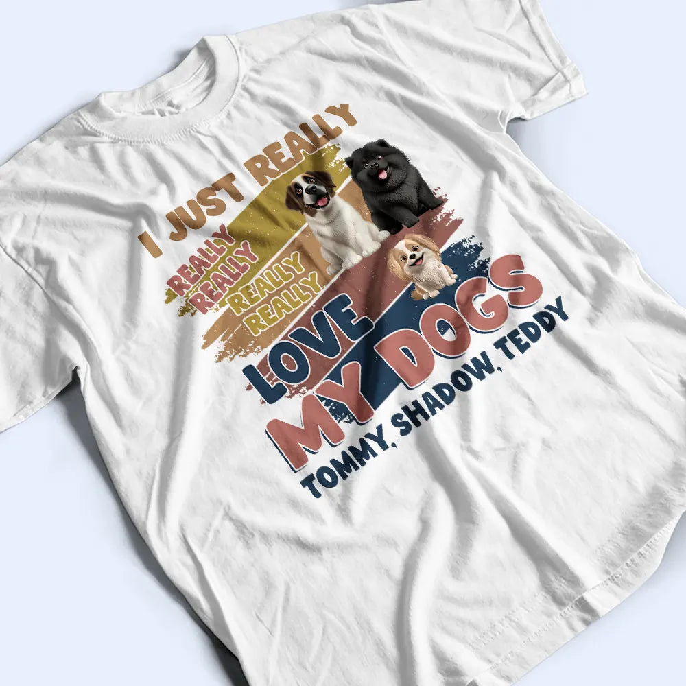 Dog Lovers,Funny - Retro Brush Stroke I Just Really Really Love My Dog - Personalized T Shirt