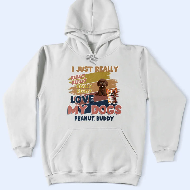 Dog Lovers,Funny - Retro Brush Stroke I Just Really Really Love My Dog - Personalized T Shirt